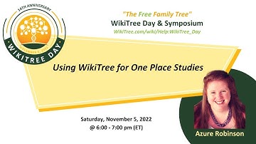 WikiTree Day: Using WikiTree For One-Place Studies with Azure Robinson
