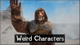 Skyrim: 5 Weirdest and Strange Characters in The Elder Scrolls 5: Skyrim Skyrim: 5 Weirdest and Strange Characters in The Elder Scrolls 5: Skyrim