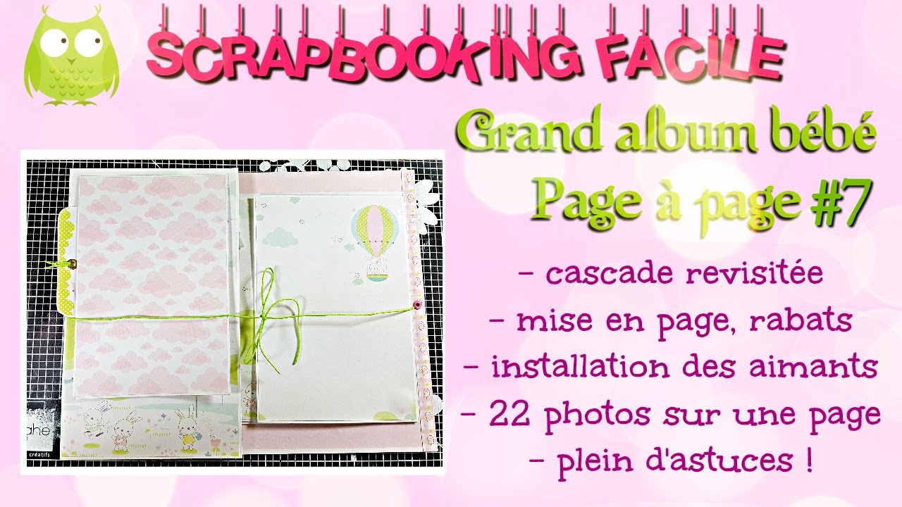#7 [SCRAP] TUTORIEL Grand album bébé page à page - YouTube