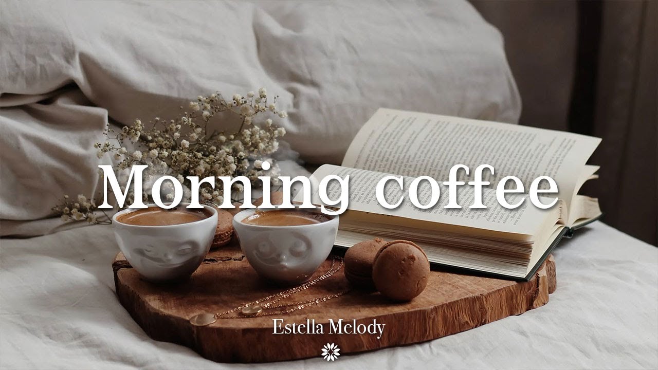 일에 집중할 수 있도록 한 주를 시작하는 피아노 플레이리스트 Morning coffee ESTELLA MELODY