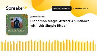 Cinnamon Magic Attract Abundance With This Simple Ritual