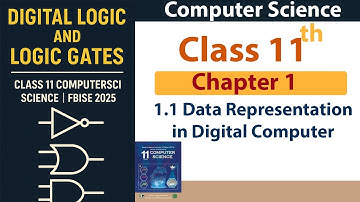 Digital Logic and Logic Gates | Class 11 Computer Science | FBISE 2025