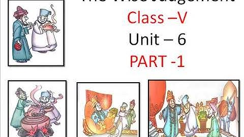 The Wise Judgement  Unit 6 Part -1  Class - 5