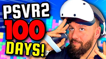 My First 100 DAYS with PlayStation VR 2! Here