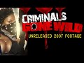 Criminals Gone Wild: UNRELEASED FOOTAGE