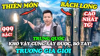 Quá Hùng Vĩ Thiên Môn Sơn Với Thang Máy Ngoài Trời Cao Nhất Thế Giới ở Trương Gia Giới Trung Quốc!