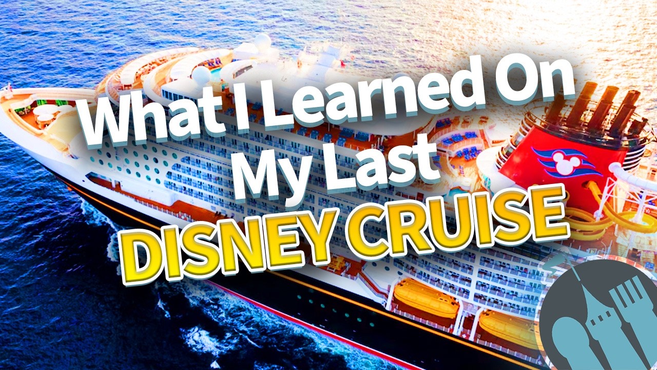 What I Learned On My Last Disney Cruise
