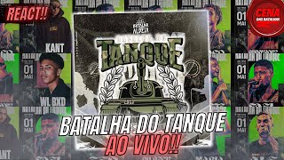 🔥BATALHA DO TANQUE🔥REACT AO VIVO! @BatalhadoTanque