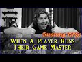 When a Player GMs Their Game Master - Running RPGs