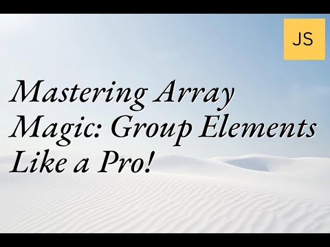 Mastering Array Magic: Group Elements Like a Pro! #Coding #ArrayManipulation #TechTips