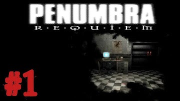 Pause Plays: Penumbra: Requiem - Episode 1