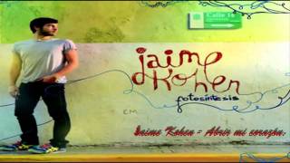 Miniatura de vídeo de "Jaime Kohen - Abrir mi corazon [HD]"