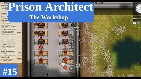 The Workshop! - Prison Architect - 15