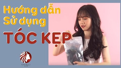 Hướng dẫn chăm sóc TÓC KẸP