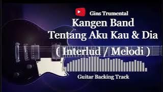 Guitar Backing Track | Kangen Band - Tentang Aku Kau & Dia (Interlud)