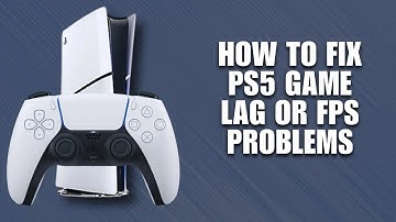 How to Fix PS5 Game Lag or FPS Problems (Step-by-Step Guide)