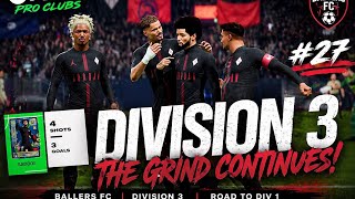 🚨 PART 27: DIVISION 3 GRIND 😤🔥 | Ballers FC Pro Clubs (EAFC 26)