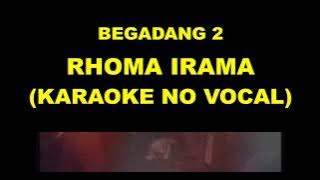 BEGADANG 2 - RHOMA IRAMA (KARAOKE NO VOCAL)
