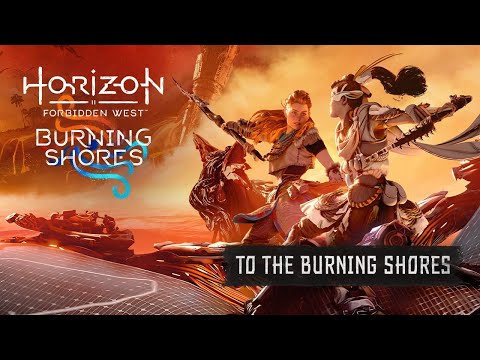 Horizon Forbidden West: Burning Shores | To The Burning Shores (Official Soundtrack)