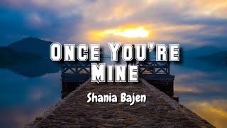 Shania Bajen - Once you're mine (Lyrics Video) From Win Jaime's Heart