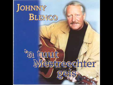 Johnny Blenco - Este in Mestreech gebore bis