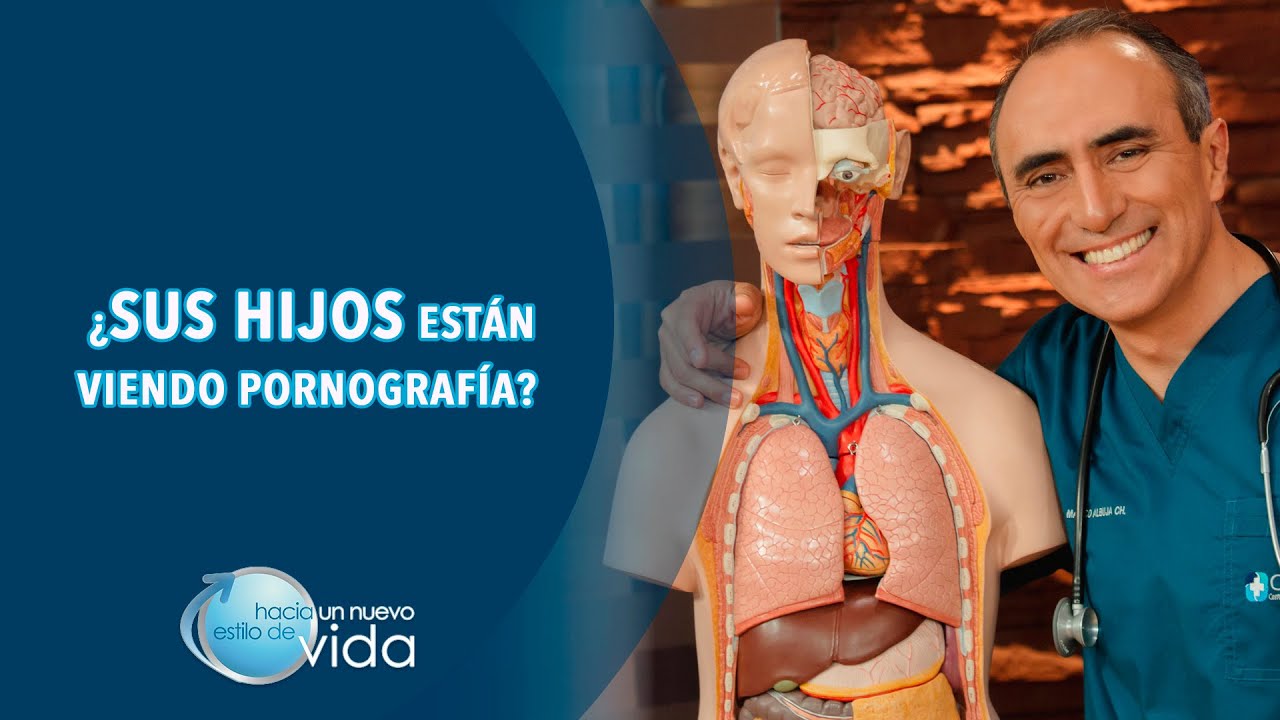 ¿SUS HIJOS ESTÁN VIENDO PORNOGRAFÍA? - HACIA UN NUEVO ESTILO DE VIDA
