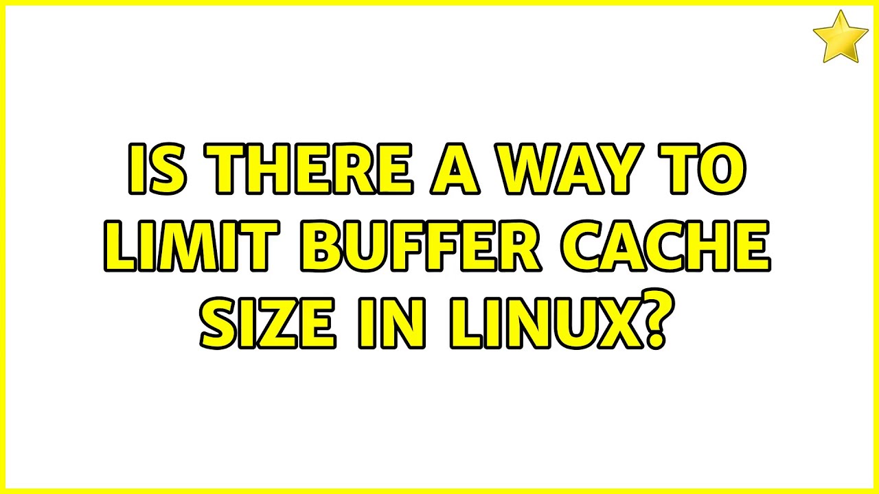 is-there-a-way-to-limit-buffer-cache-size-in-linux-youtube