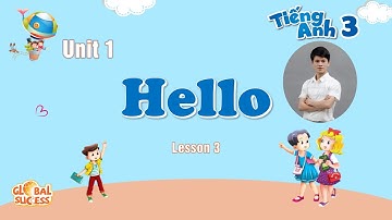 Tiếng Anh Lớp 3 - Unit 1 - Hello - Lesson 3 || Tiếng Anh Tiểu Học