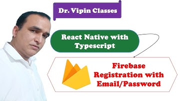 Firebase Registration with Email and Password in React Native Typescript #40 | Dr Vipin Classes