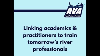 Linking academics & practitioners to train tomorrow’s river professionals screenshot 1