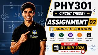 PHY301 Assignment 2 Solution 2026 | Circuit Theory | 100% Correct Solution