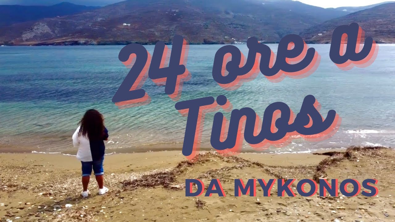 ISOLE VICINO MYKONOS DA VISITARE TINOS IN 24 ORE YouTube ISOLE VICINO MYKONOS DA VISITARE TINOS IN 24 ORE YouTube