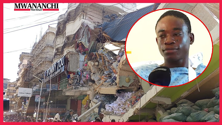 MWANAFUNZI ASIMULIA ALIVYOKWAMA NDANI YA KIFUSI KWA SAA 24 AJALI YA GHOROFA KARIAKOO