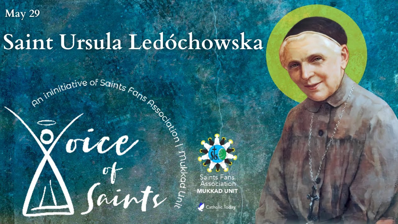 Saint Ursula Ledóchowska Voice of Saints May 29 Saints Fans