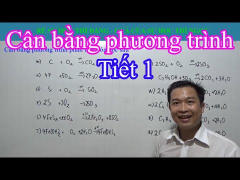 Cách cân bằng 164 phương trình hóa học  nhanh và dễ hiểu nhất ( Tiết 1 )