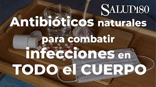 Natural Antibiotics to Fight Infections | Salud180