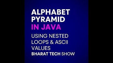 Alphabet Pyramid in Java | Using Loops & ASCII Values | Bharat Tech Show