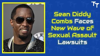 Celebrity Sean Diddy Combs Faces New Wave of Sexual Assault Lawsuits Wealth