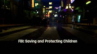 FBI: Saving and Protecting Children