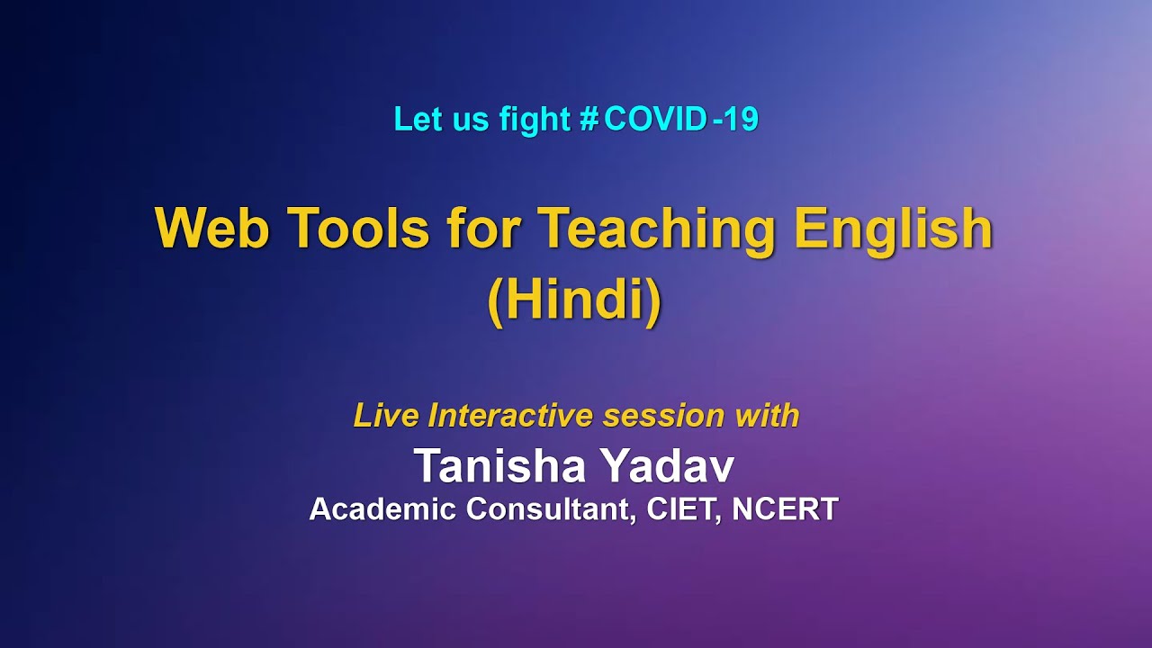 Webinar on ICT- tools  :Web Tools for Teaching English (Hindi)