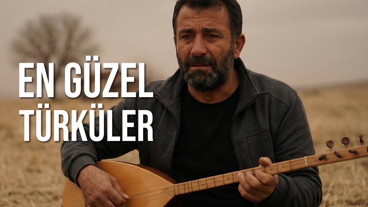 En Güzel Türküler | Baglama Tinisiyla En Duygusal Türkü Listesi
