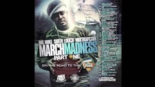 Big Mike & Sheek Louch - March Madness Pt. 1- On The Road To