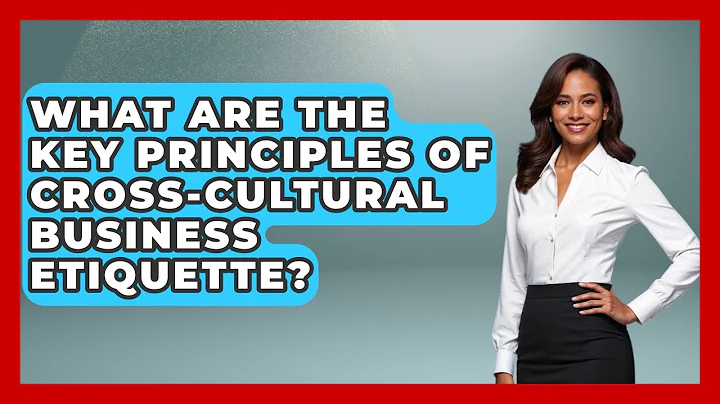 What Are the Key Principles of Cross-Cultural Business Etiquette? | Etiquette for Executives News