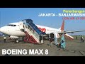 Terbang Bersama Boeing 737 Max 8 Pesawat Lion Air JT 326  Rute Jakarta - Banjarmasin PK-LQL