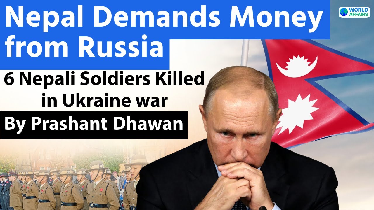 Nepal Demands money from Russia | 6 Nepali Soldiers Killed in Ukraine war | By Prashant Dhawan
