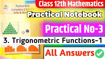 Class 12th Mathematics Practical Notebook|| Practical no.3 Trigonometric functions - 1 all answers||