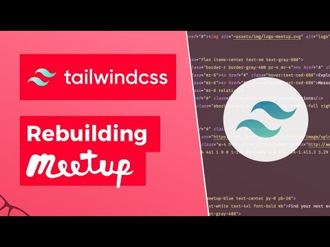Video Rebuilding Meetup w/ Tailwind CSS v1.0 - youtube