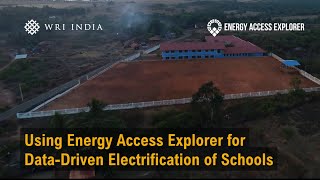Using Energy Access Explorer for Data Driven Electrification of Schools