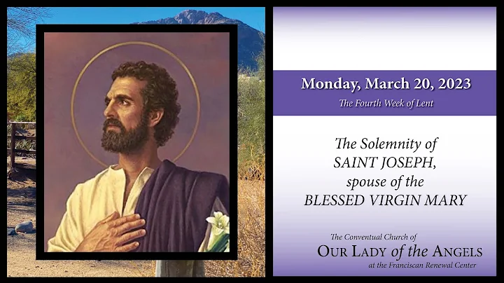 Monday, March 20, 2023 (8:00am) - The Solemnity of St. Joseph, spouse of the Blessed Virgin Mary