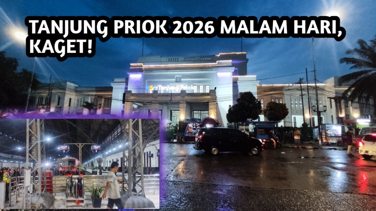 Suasana Malam Sekitaran Stasiun Tanjung Priok & Terminal Tanjung Priok 2026